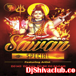 Aaja Bhole Nath Sath - Sawan Remix Bolbum Dj Mp3 Song - Dj Mj Production